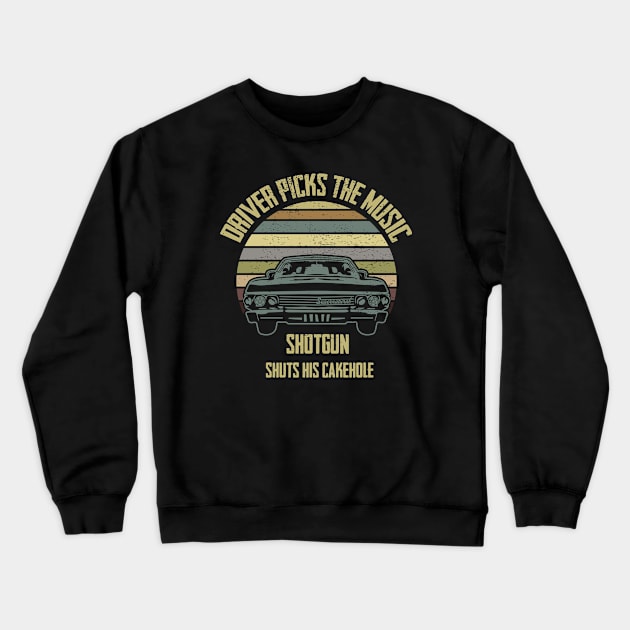 Driver picks the music shotgun shuts his cakehole Crewneck Sweatshirt by SALENTOmadness